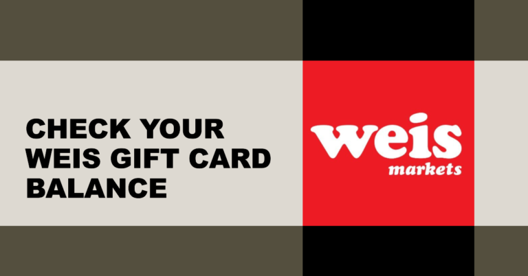 Weis Gift Card Balance Check: Your Complete Guide