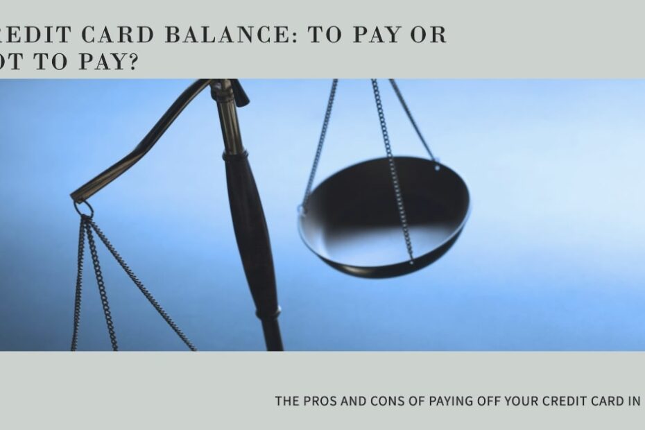 Should I Pay Off My Credit Card in Full or Leave a Small Balance?