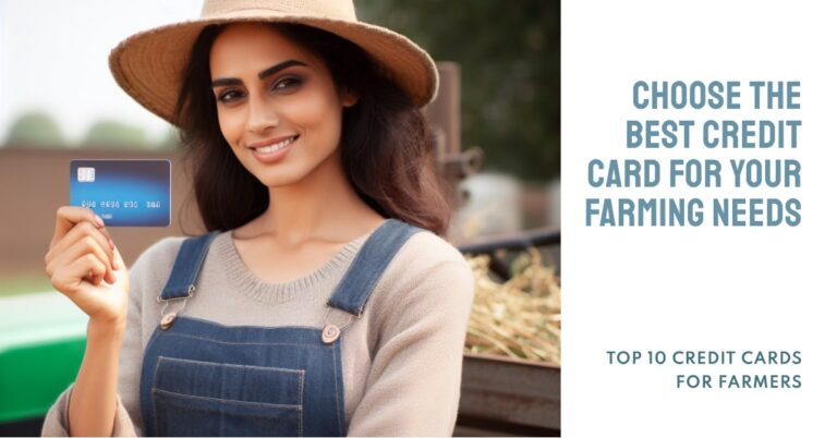 10 Best Credit Card for Farmers: How to Choose the Right One for Your Needs