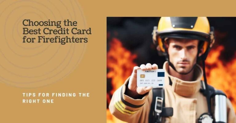 10 Best Credit Cards for Firefighters: How to Choose the Right One for Your Needs