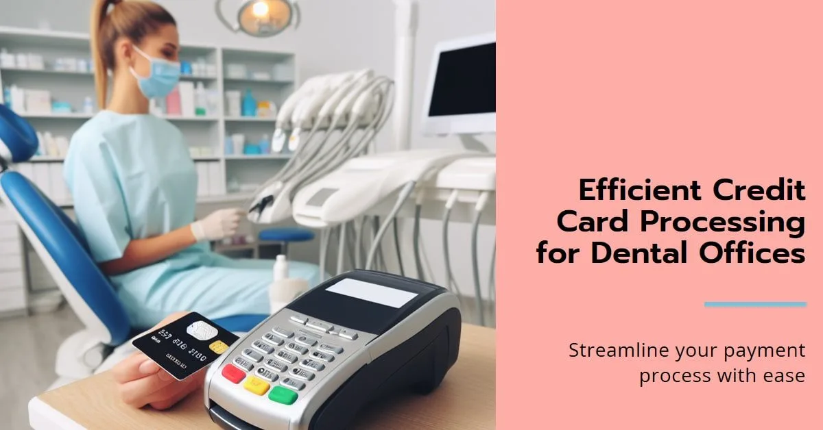 10 Best Credit Card Processing for Dental Office: A Comprehensive Guide