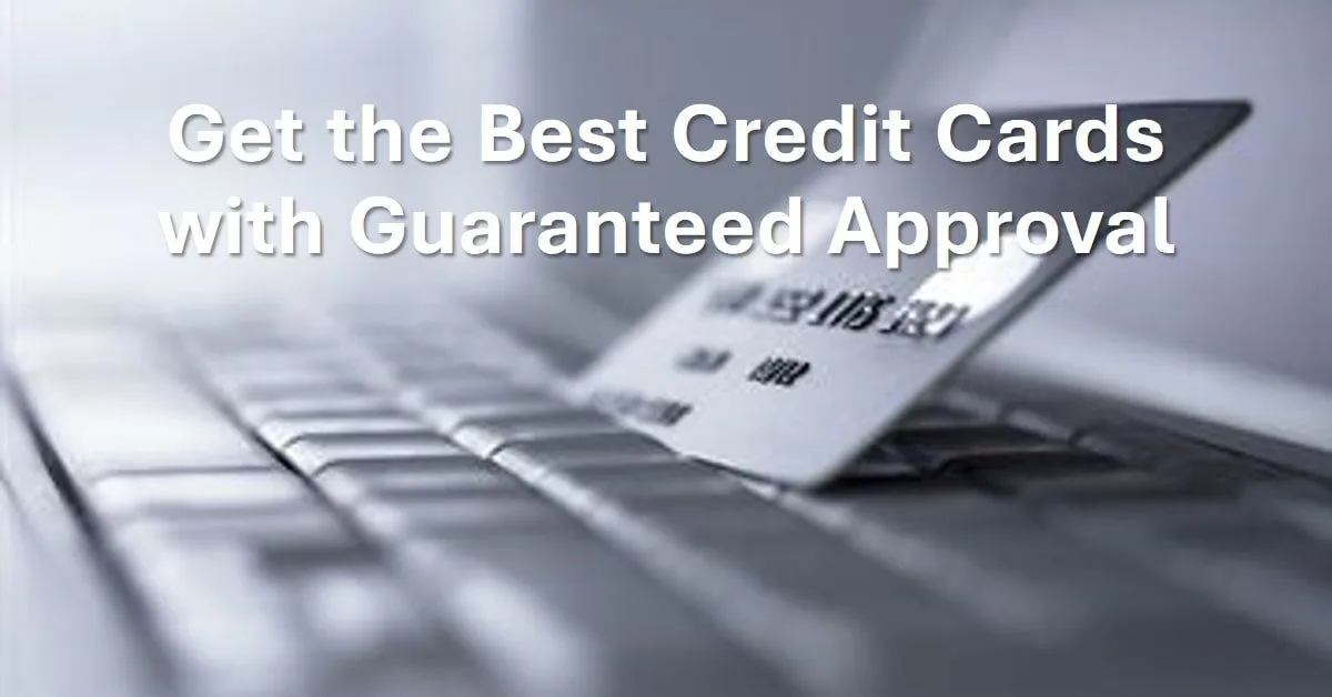 15 Best Credit Cards With $2000 Limit Guaranteed Approval in 2024