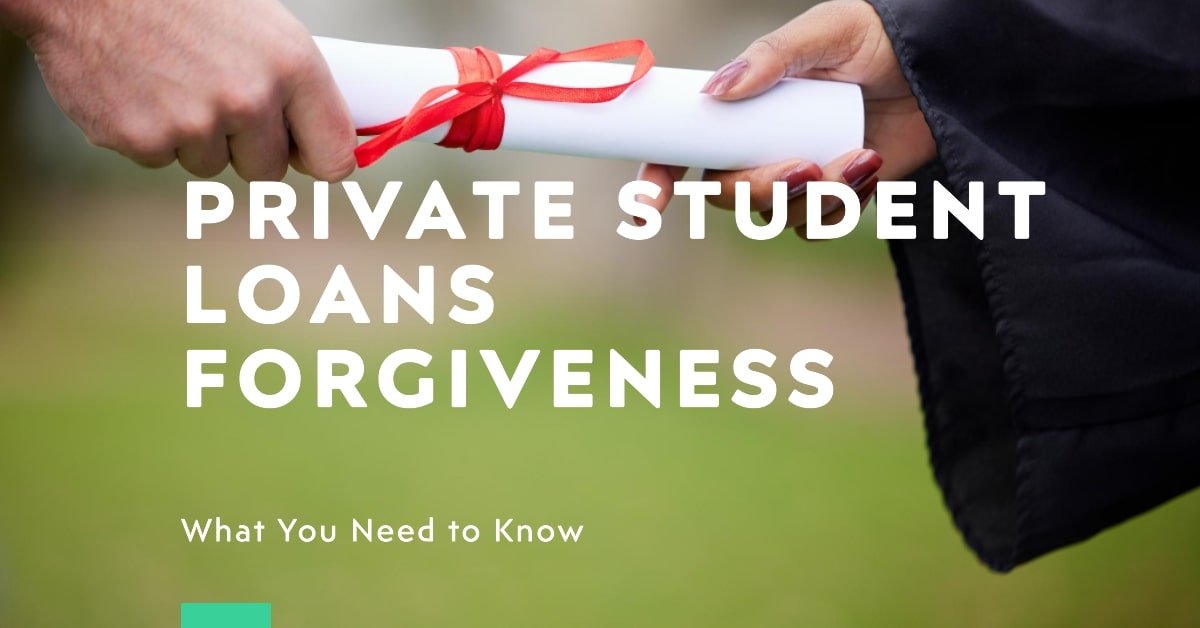 Will Private Student Loans Be Forgiven? What You Need to Know