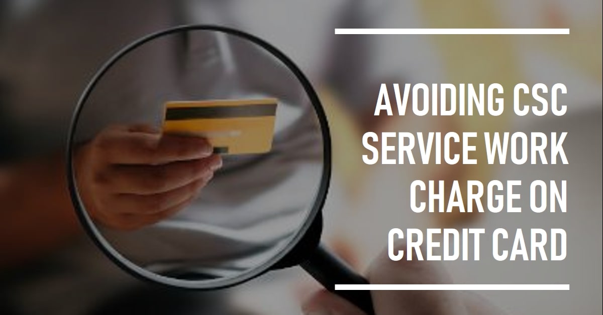 What is CSC Service Work Charge on Credit Card and How to Avoid It?