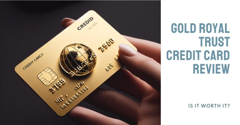 Gold Royal Trust Credit Card Review: Is It Worth It?