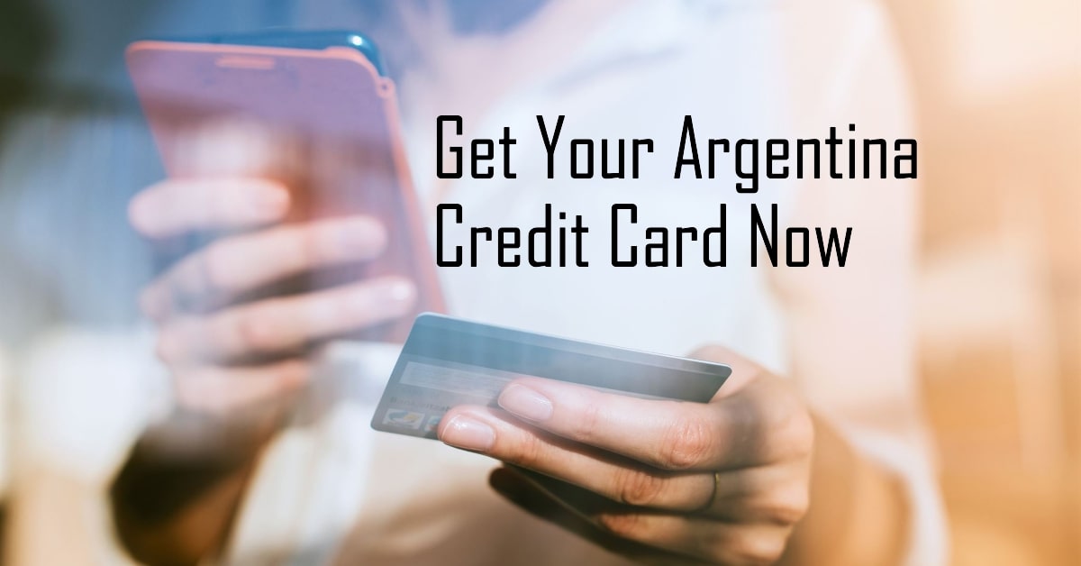 How to Get an Argentina Credit Card: A Guide for Foreigners (It's Not That Easy)