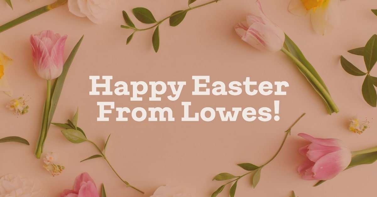 Is Lowes Open On Easter Sunday