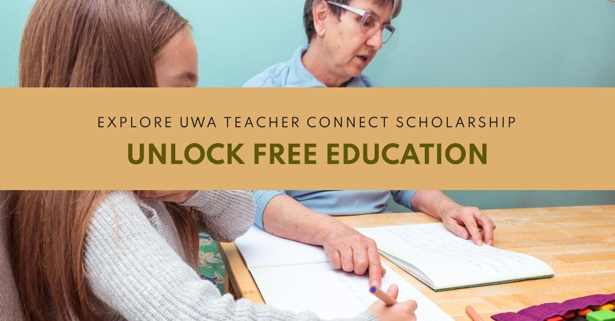 Want to Study Education for Free - Discover the UWA Teacher Connect Scholarship Now!